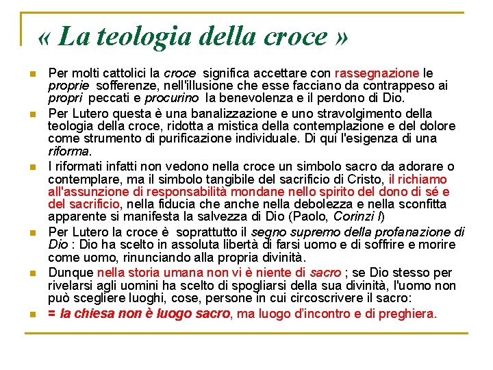  « La teologia della croce » n n n Per molti cattolici la