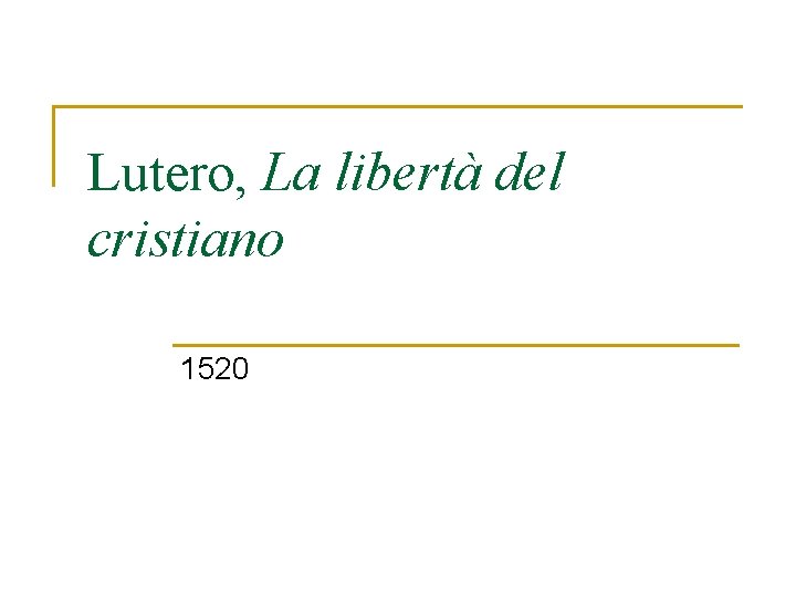 Lutero, La libertà del cristiano 1520 