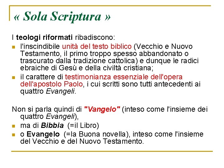 « Sola Scriptura » I teologi riformati ribadiscono: n l'inscindibile unità del testo