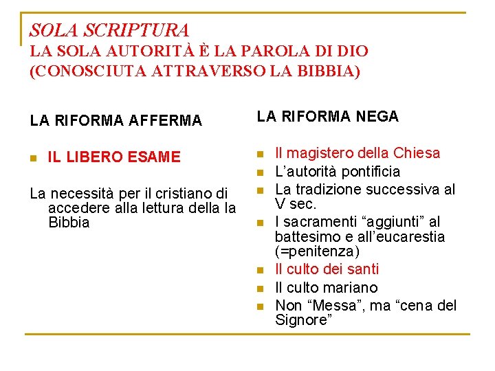 SOLA SCRIPTURA LA SOLA AUTORITÀ È LA PAROLA DI DIO (CONOSCIUTA ATTRAVERSO LA BIBBIA)