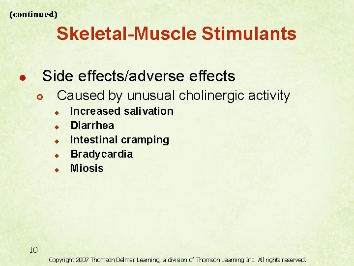 (continued) Skeletal-Muscle Stimulants Side effects/adverse effects l £ Caused by unusual cholinergic activity u