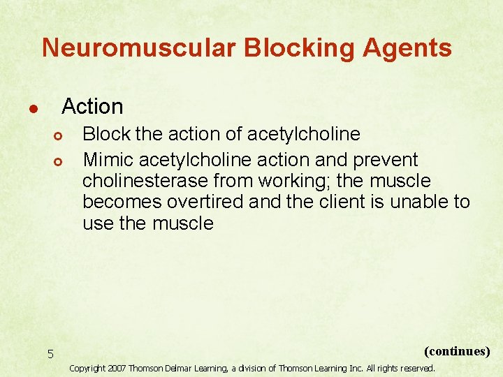 Neuromuscular Blocking Agents Action l £ £ 5 Block the action of acetylcholine Mimic