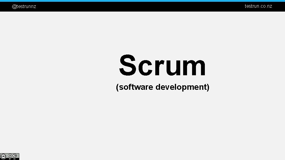 testrun. co. nz @testrunnz Scrum (software development) 