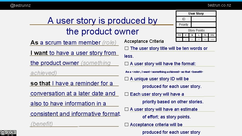 testrun. co. nz @testrunnz User Story A user story is produced by the product
