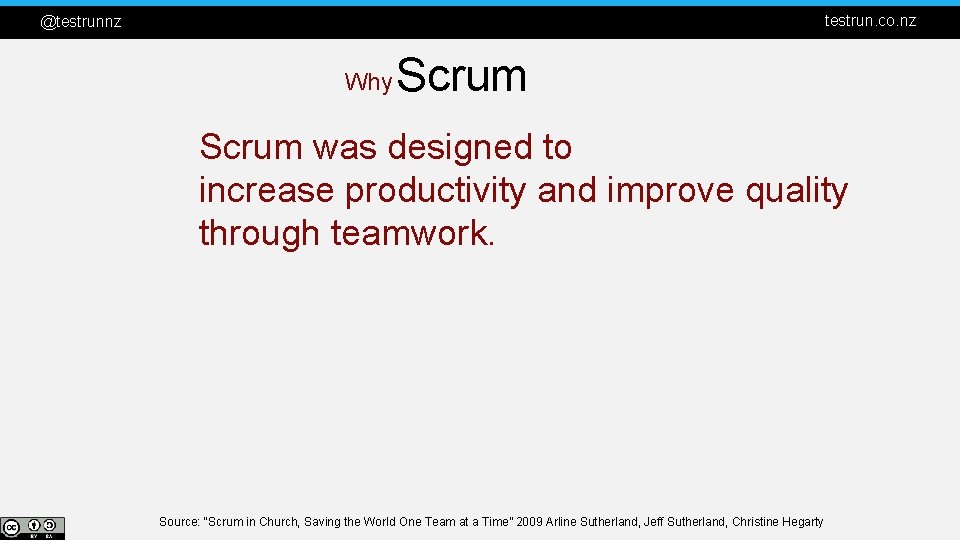 testrun. co. nz @testrunnz Why Scrum was designed to increase productivity and improve quality