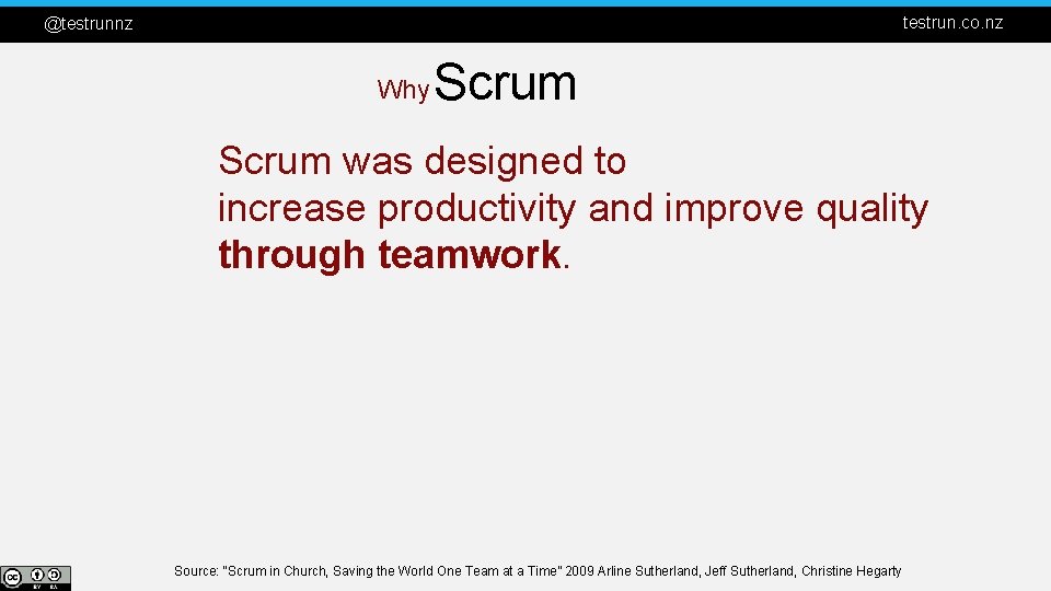 testrun. co. nz @testrunnz Why Scrum was designed to increase productivity and improve quality