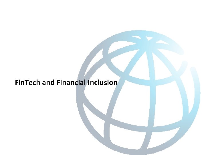 Fin. Tech and Financial Inclusion 