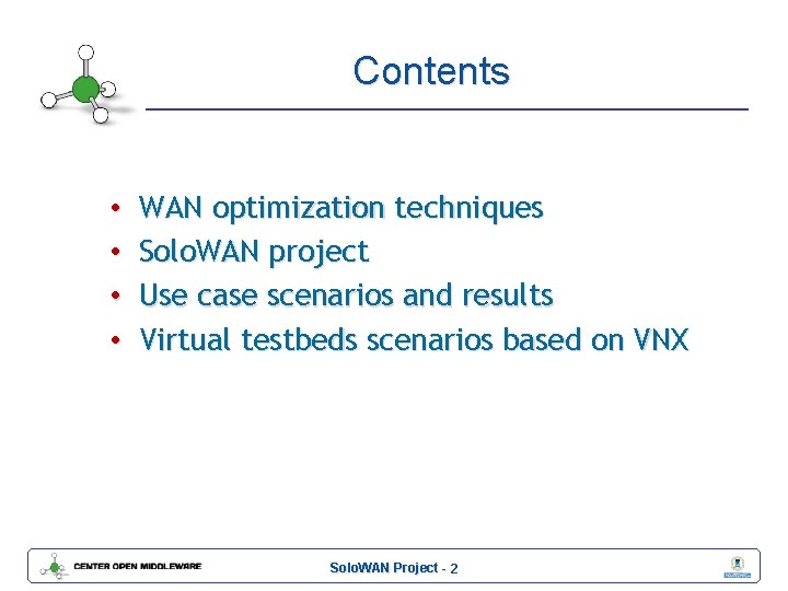 Contents • • WAN optimization techniques Solo. WAN project Use case scenarios and results