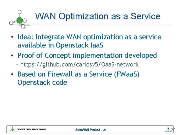 WAN Optimization as a Service • Idea: Integrate WAN optimization as a service available