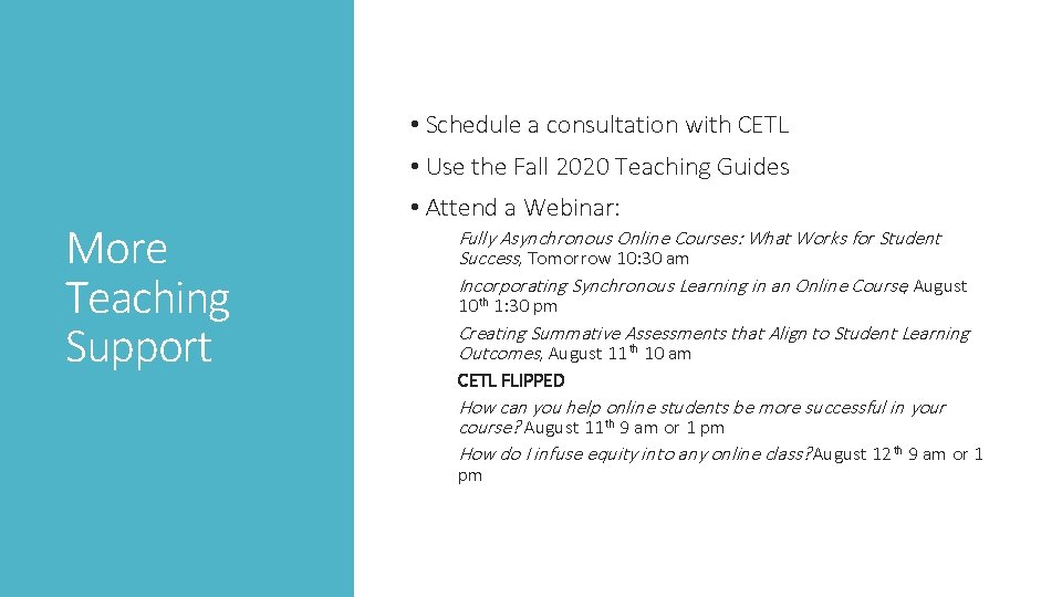  • Schedule a consultation with CETL • Use the Fall 2020 Teaching Guides