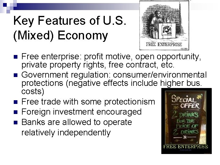Key Features of U. S. (Mixed) Economy n n n Free enterprise: profit motive,