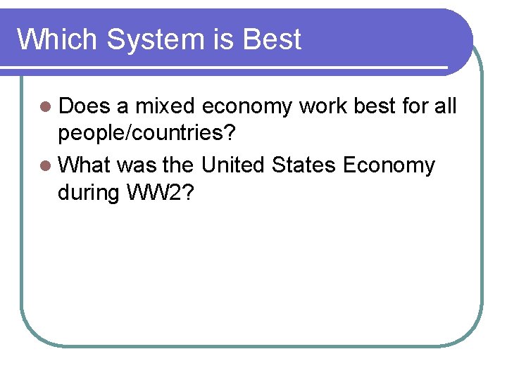 Which System is Best l Does a mixed economy work best for all people/countries?