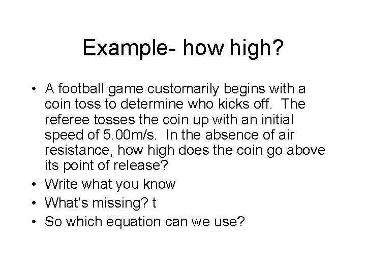Example- how high? • A football game customarily begins with a coin toss to