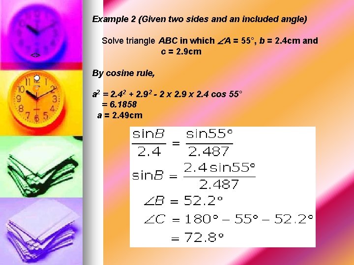 <> Example 2 (Given two sides and an included angle) Solve triangle ABC in