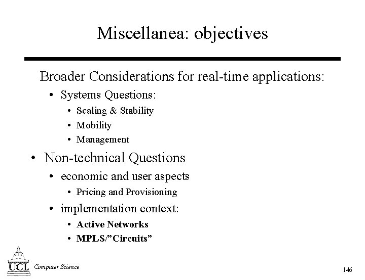 Miscellanea: objectives Broader Considerations for real-time applications: • Systems Questions: • Scaling & Stability