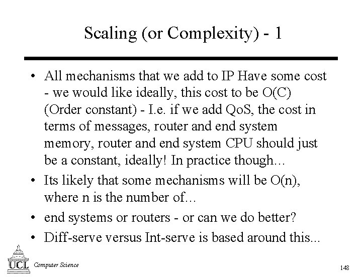 Scaling (or Complexity) - 1 • All mechanisms that we add to IP Have