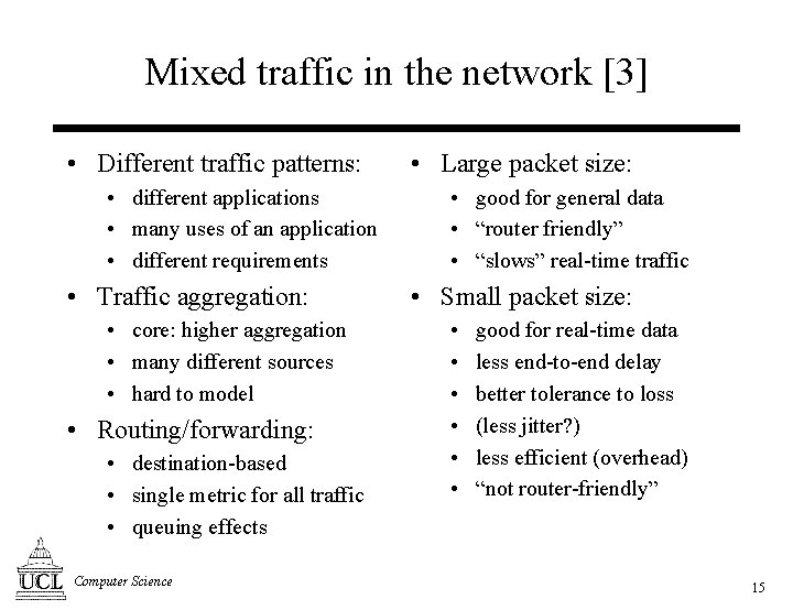 Mixed traffic in the network [3] • Different traffic patterns: • different applications •