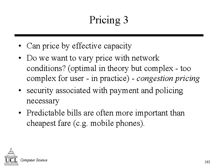 Pricing 3 • Can price by effective capacity • Do we want to vary