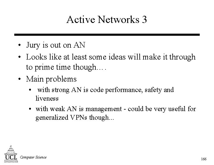 Active Networks 3 • Jury is out on AN • Looks like at least