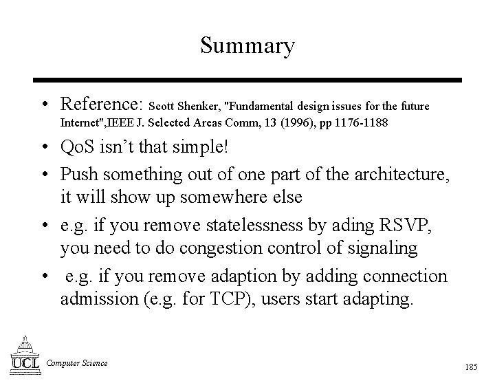 Summary • Reference: Scott Shenker, "Fundamental design issues for the future Internet", IEEE J.