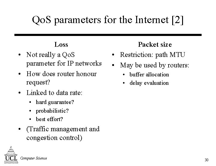 Qo. S parameters for the Internet [2] Loss • Not really a Qo. S