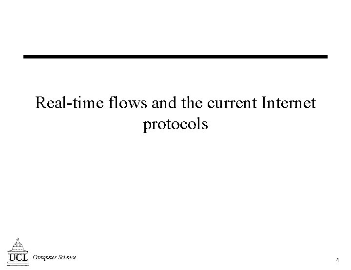 Real-time flows and the current Internet protocols Computer Science 4 