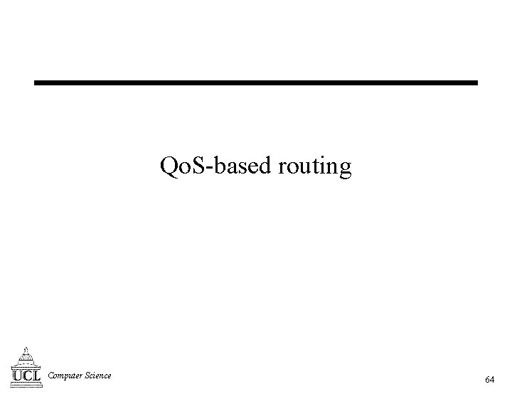 Qo. S-based routing Computer Science 64 