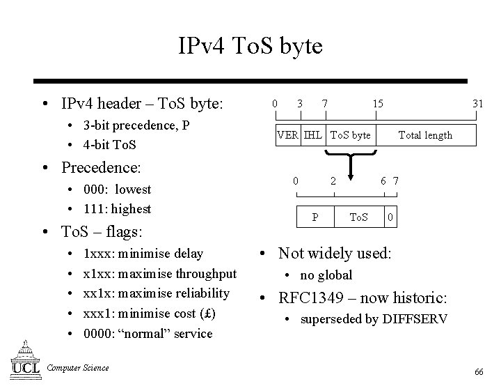 IPv 4 To. S byte • IPv 4 header – To. S byte: •