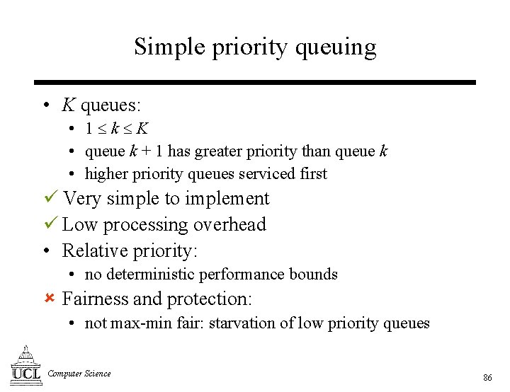 Simple priority queuing • K queues: • 1 k K • queue k +