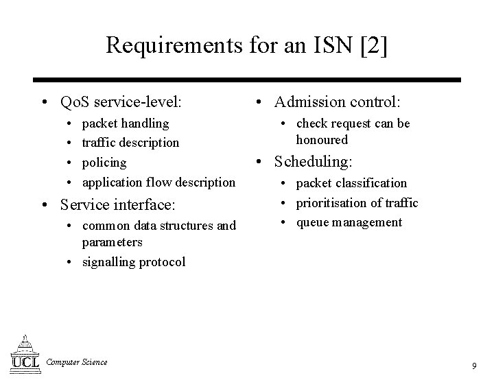 Requirements for an ISN [2] • Qo. S service-level: • • packet handling traffic