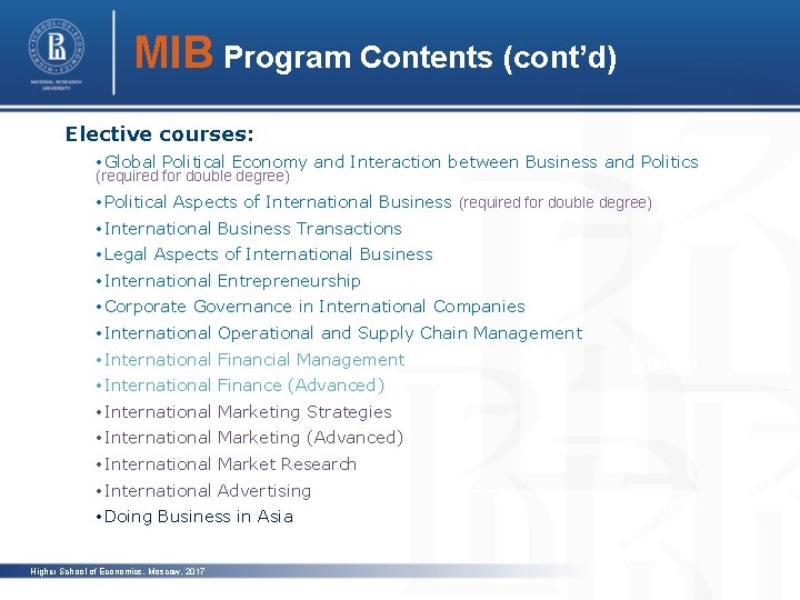 MIB Program Contents (cont’d) Elective courses: • Global Political Economy and Interaction between Business