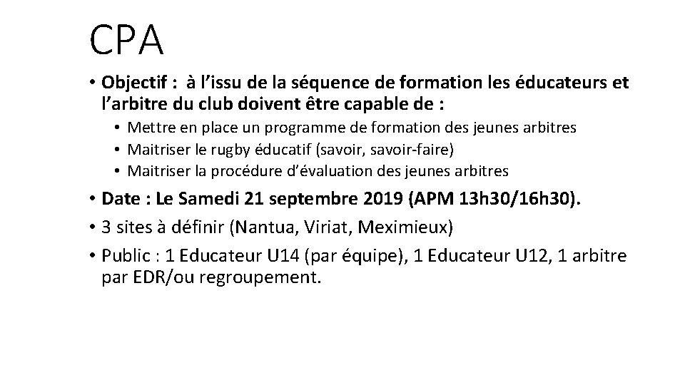 CPA • Objectif : à l’issu de la séquence de formation les éducateurs et