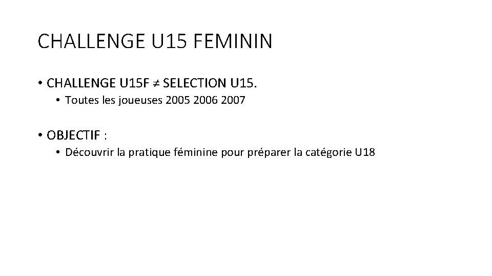 CHALLENGE U 15 FEMININ • CHALLENGE U 15 F ≠ SELECTION U 15. •