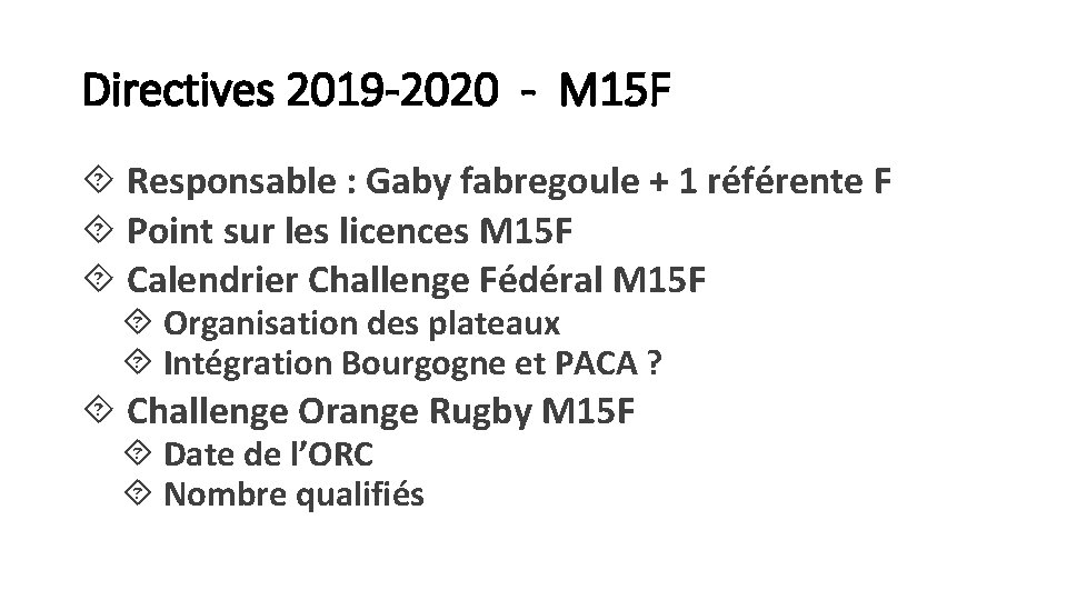 Directives 2019 -2020 - M 15 F Responsable : Gaby fabregoule + 1 référente
