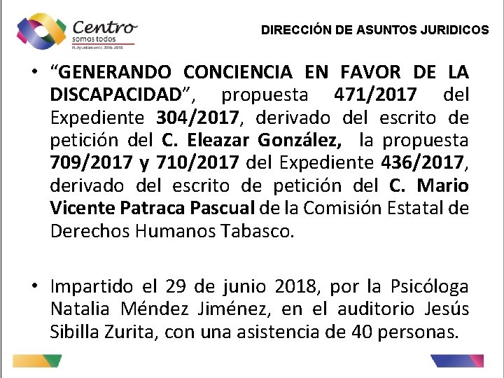 DIRECCIÓN DE ASUNTOS JURIDICOS • “GENERANDO CONCIENCIA EN FAVOR DE LA DISCAPACIDAD”, propuesta 471/2017