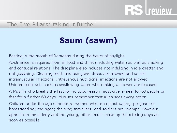 The Five Pillars: taking it further Saum (sawm) Fasting in the month of Ramadan