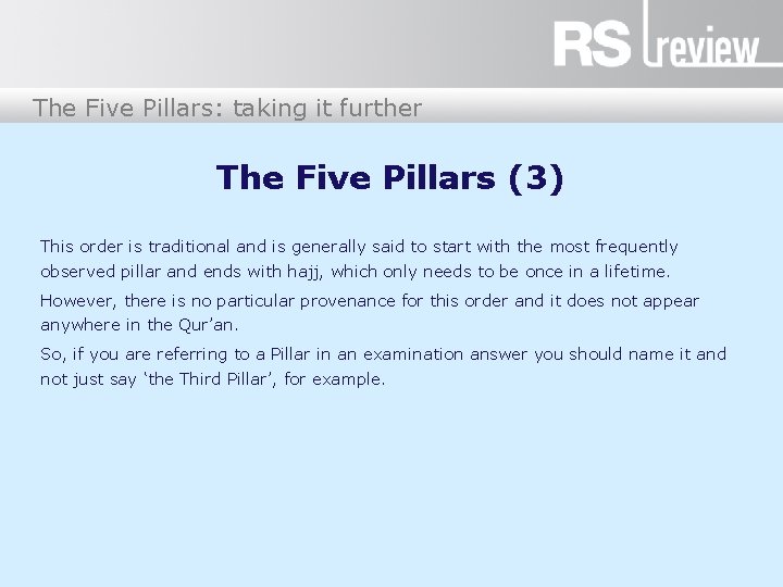 The Five Pillars: taking it further The Five Pillars (3) This order is traditional
