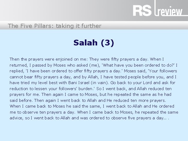The Five Pillars: taking it further Salah (3) Then the prayers were enjoined on