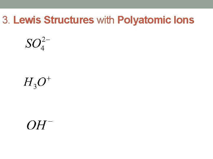 3. Lewis Structures with Polyatomic Ions 