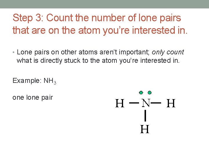 Step 3: Count the number of lone pairs that are on the atom you’re