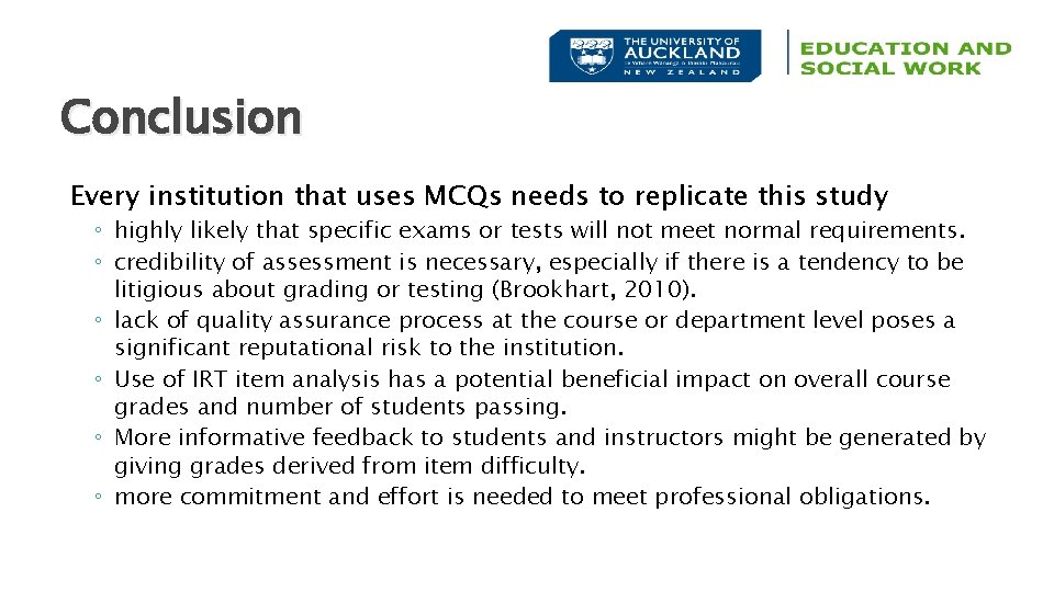 Conclusion Every institution that uses MCQs needs to replicate this study ◦ highly likely