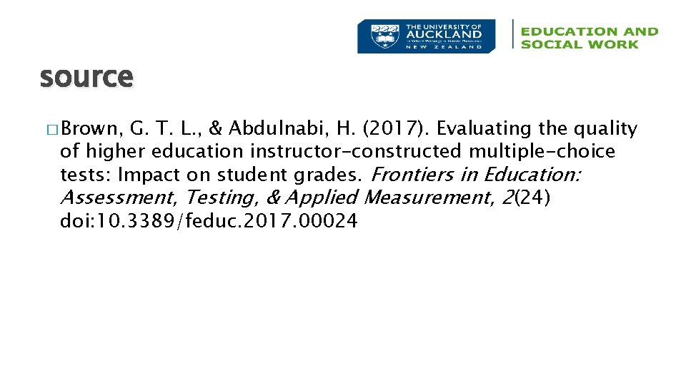 source � Brown, G. T. L. , & Abdulnabi, H. (2017). Evaluating the quality
