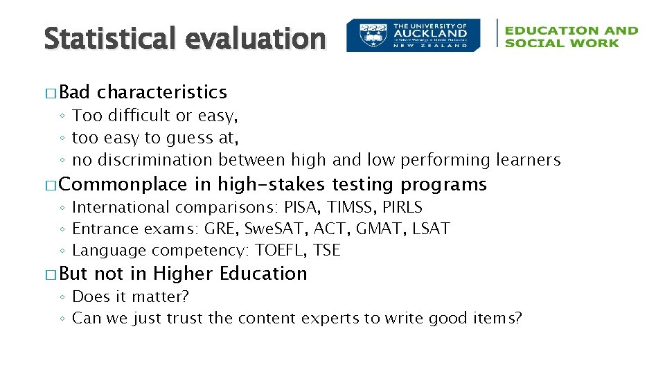 Statistical evaluation � Bad characteristics ◦ Too difficult or easy, ◦ too easy to