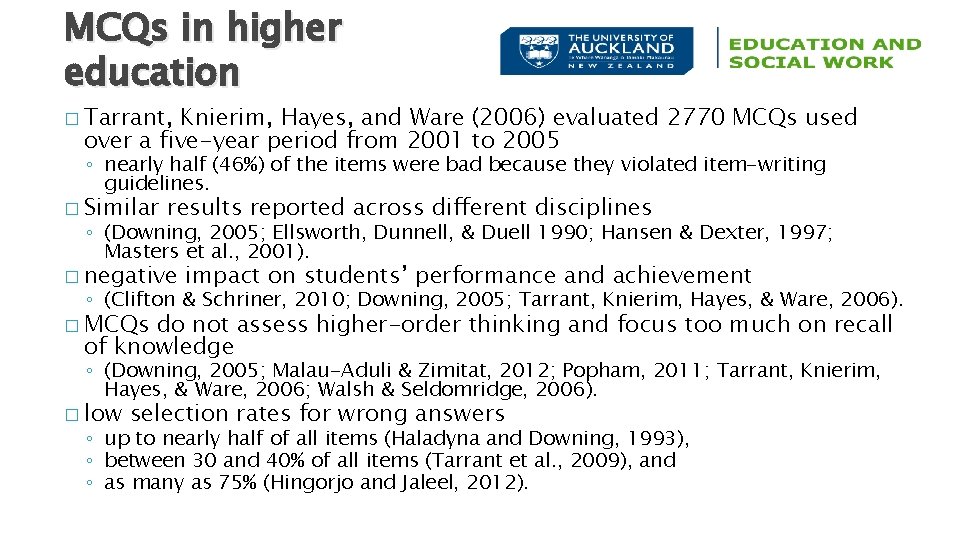 MCQs in higher education � Tarrant, Knierim, Hayes, and Ware (2006) evaluated 2770 MCQs