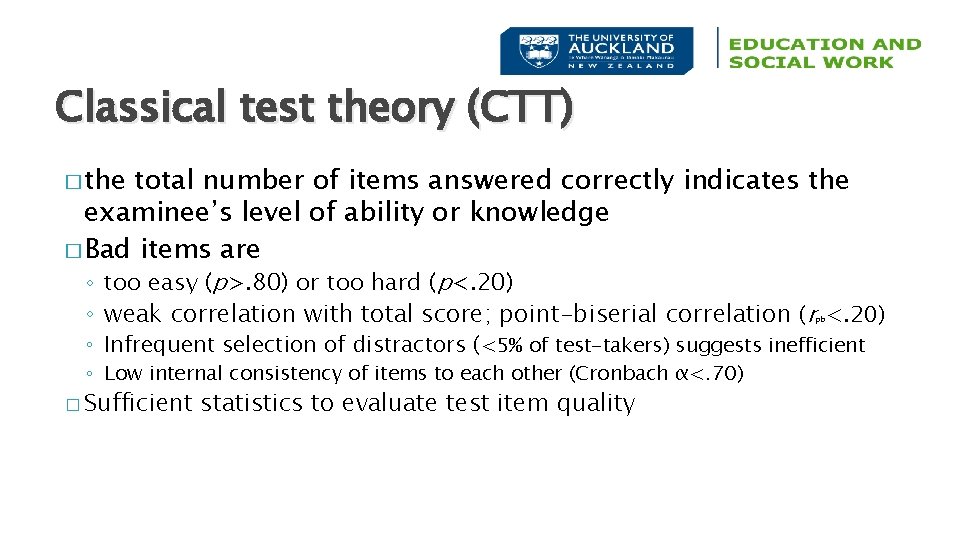 Classical test theory (CTT) � the total number of items answered correctly indicates the