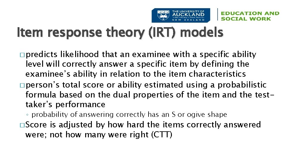 Item response theory (IRT) models � predicts likelihood that an examinee with a specific