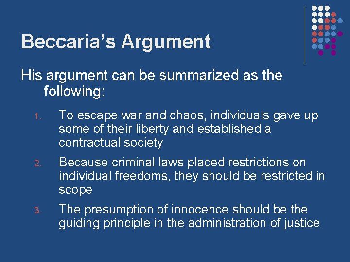 Beccaria’s Argument His argument can be summarized as the following: 1. To escape war