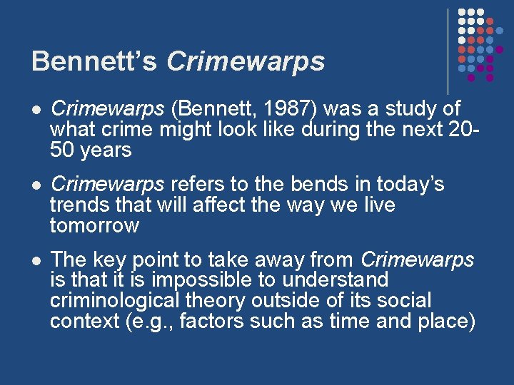 Bennett’s Crimewarps l Crimewarps (Bennett, 1987) was a study of what crime might look
