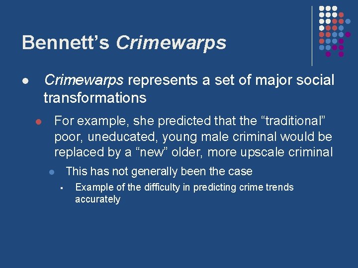 Bennett’s Crimewarps represents a set of major social transformations l l For example, she