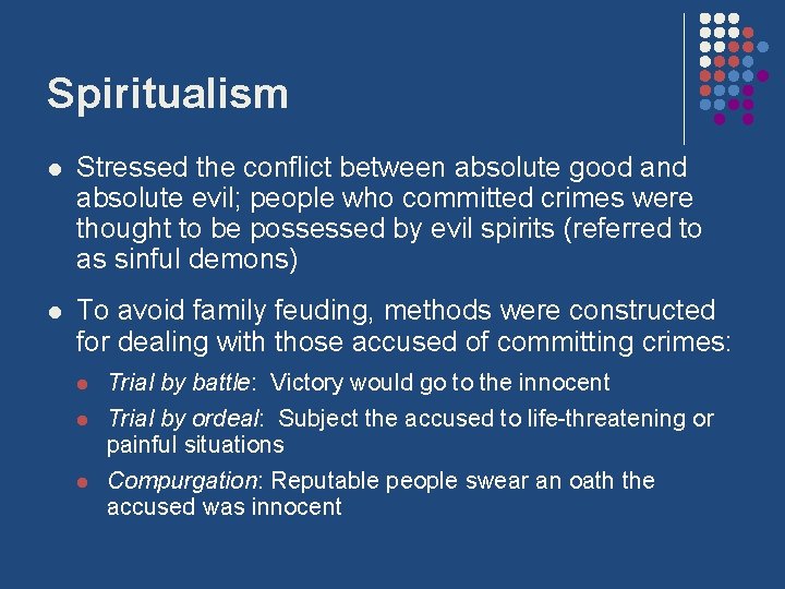 Spiritualism l Stressed the conflict between absolute good and absolute evil; people who committed